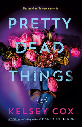 Cover Image of Pretty dead things : a novel Book by Kelsey Cox