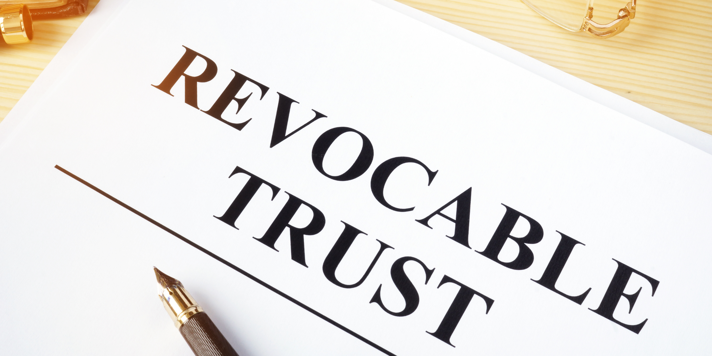 Revocable Living Trusts: (Almost) Everything You Need to Know